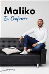 Maliko dans En confiance - 