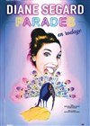 Diane Segard dans Parades | En rodage - 