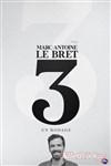 Marc-Antoine Le Bret dans 3 - En rodage - 