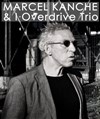 Marcel Kanche & I Overdrive Trio - 