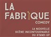 La Fabrique Comedy - 