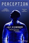 Jay Kynesios dans Perception : hypnose et mentalisme - 