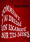 Comment j'ai dressé un escargot sur tes seins - 