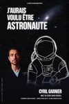 Cyril Garnier dans J'aurai voulu être astronaute - 