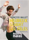 François Mallet dans Heureux soient les fêlés - 