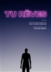 Tu rêves - 