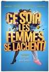 Ce soir les femmes se lâchent ! - 