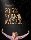 Soirée pyjama : A l'école Zoé - 