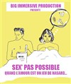 Sex' pas possible, quand l'amour est un jeu de hasard... - 