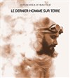 Le dernier homme sur terre - 