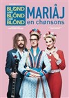 Blønd and Blönd and Blónd dans Mariåj en chønsons - 