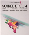 Soirée etc... #4 | expo + concert + théatre - 