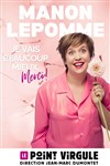 Manon Lepomme dans Je vais beaucoup mieux merci ! - 