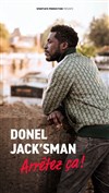 Donel Jack'sman dans Arrêtez ça ! - 