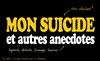 Mon Suicide et autres anecdotes - 