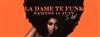 La Dame Te Funk 1 An ! / Fat Badgers / AIF-G / DJ : ATN, Martin et Chéri - 