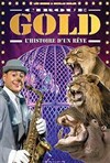 Cirque Gold - L'histoire d'un rêve | - Nantes - 