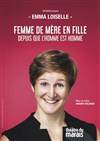 Emma Loiselle dans Femme de mère en fille depuis que l'homme est homme - 