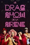 Le Drag Show de la sirène : La sirène à barbe - 