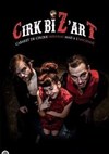 Le Cirk Biz'Art - 