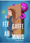 Fée gaffe au Minus - 