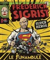 Frédérick Sigrist dans Super Héros - 