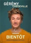 Gérémy Credeville dans Bientôt - 