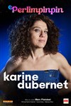 Karine Dubernet dans Perlimpinpin - 