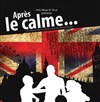 Après le calme... - 