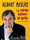 Albert Meslay dans La joyeuse histoire du monde - 