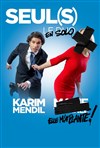 Karim Mendil dans Seul(s) - 