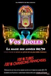 Vos Idoles | Le dîner-spectacle - 