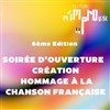 Soirée d'ouverture : Création hommage à la chanson Française - 