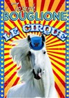 Le Cirque Joseph Bouglione | - Tourville la Rivière - 