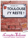 Toulouse j'y reste - 