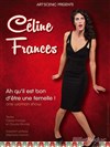 Céline Francès dans Ah qu'il est bon d'être une femelle ! - 