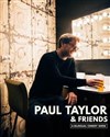 Paul Taylor & Friends - 