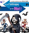 Si je t'attrape, je te mort ! - 