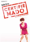 Noëlle Perna dans Certifié Mado - 