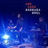 Lou Casa - Hommage à Barbara et Brel - 