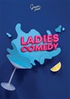 Le Ladies Comedy - 