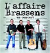 L'Affaire Brassens - Le spectacle - 