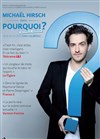 Michaël Hirsch dans Pourquoi ? - 