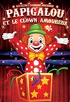 Papigalou et le clown amoureux ! - 