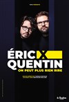 Eric et Quentin dans On peut plus rien rire - 