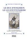 Le Duc d'Enghien ou Le Lys d'Ettenheim - 