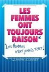 Les femmes ont toujours raison, les hommes n'ont jamais tort ! - 