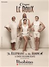 Cirque Le Roux dans The Elephant In The Room - 