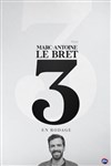 Marc-Antoine Le Bret dans 3 - 