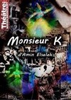 Le Mythe de Monsieur K - 